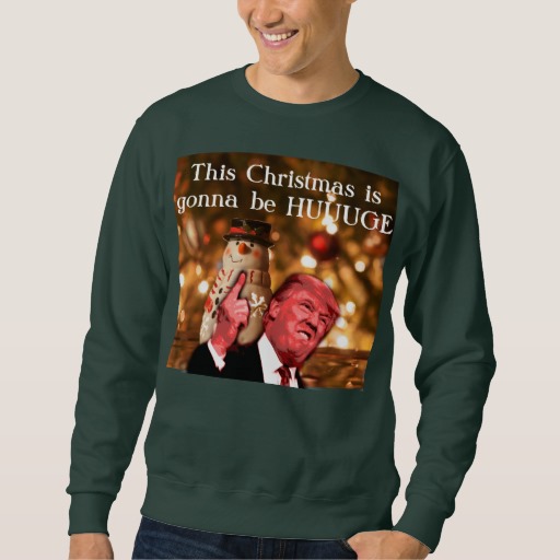 This Christmas is gonna be Huuge Trump parody sweater